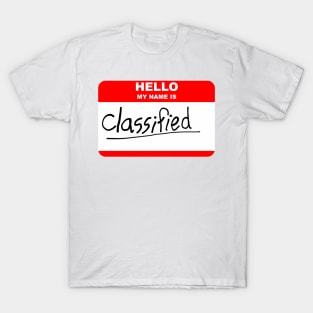 Hello my name is classified T-Shirt